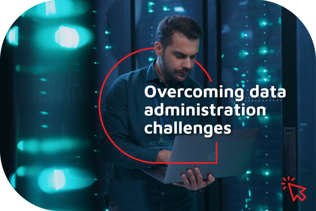 data support services - data administration challenges