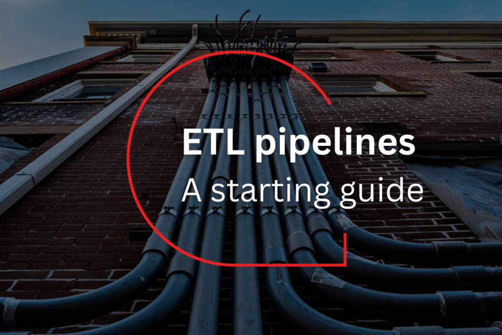 ETL pipelines – the starting guide