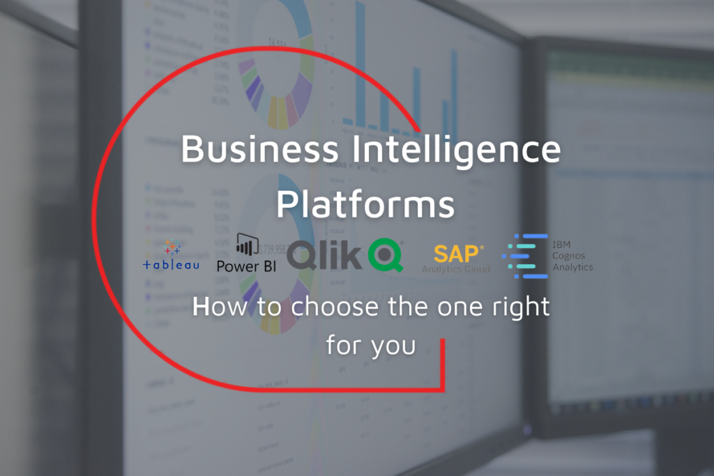 Business Intelligence Platforms – how to choose the one right for you (1)