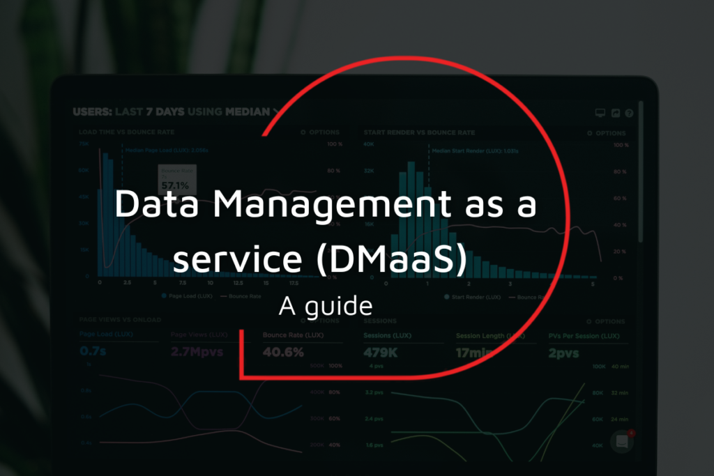 Data Management as a service (DMaaS) A guide