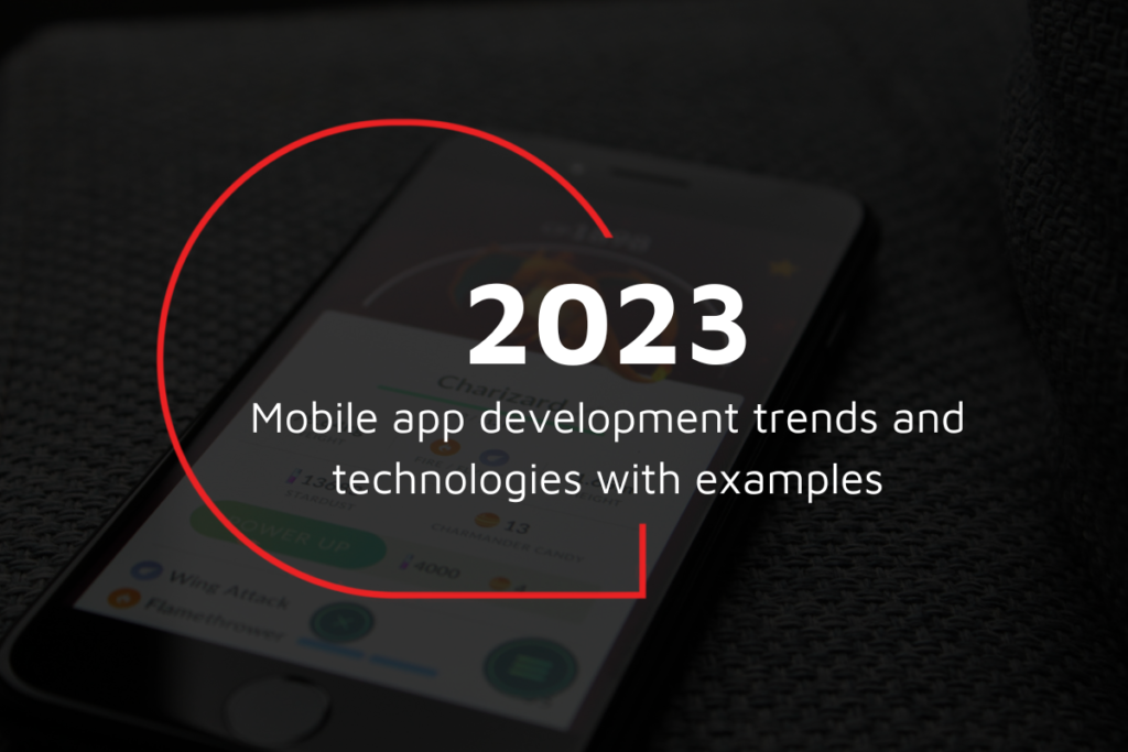Mobile app development trends and technologies for 2023 with examples