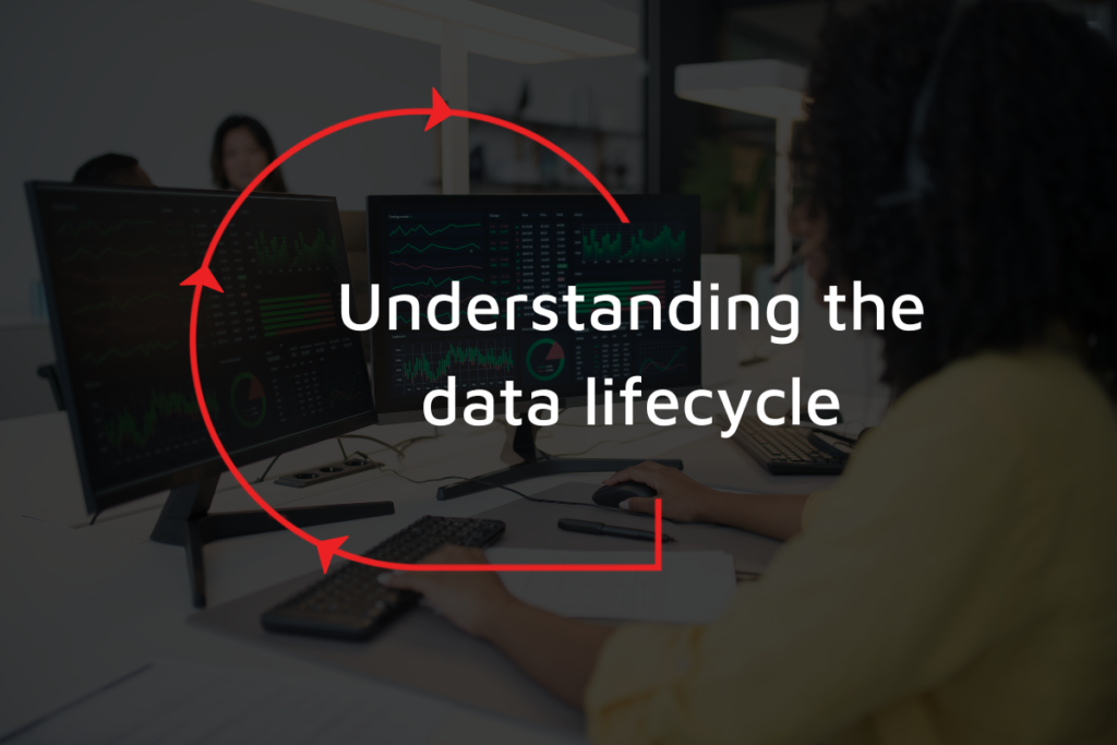 Understanding the data lifecycle