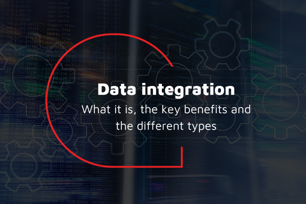 Data integration – what it is, the key benefits and the different types